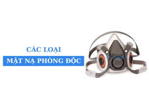 Các loại mặt nạ phòng độc được dùng phổ biến hiện nay