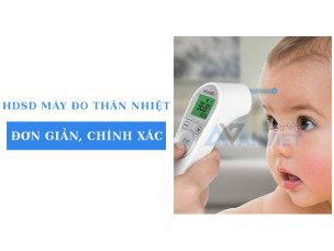 Cách sử dụng máy đo thân nhiệt đơn giản và có kết quả chính xác nhất