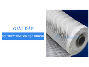 Giải đáp sợi thủy tinh có độc không, có gây ung thư không?