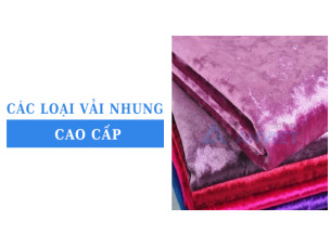 Điểm danh các loại vải nhung cao cấp được ưa chuộng hiện nay