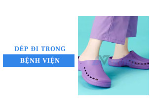 Tiêu chí chọn mua dép đi trong bệnh viện, phòng khám an toàn, tiện lợi