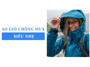 Cách chọn áo gió chống mưa siêu nhẹ phù hợp mọi hoạt động ngoài trời