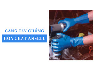 Top 3 găng tay chống hóa chất Ansell đạt chuẩn được ưa chuộng hiện nay