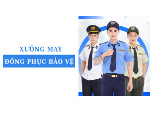Cách nhận biết xưởng may đồng phục bảo vệ uy tín, chất lượng