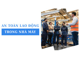 Các nguyên tắc cơ bản để đảm bảo an toàn lao động trong nhà máy