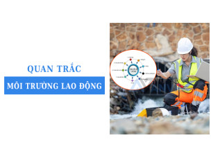 Quan trắc môi trường lao động: Yêu cầu bắt buộc của doanh nghiệp