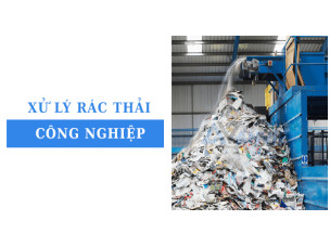 Các giải pháp xử lý rác thải công nghiệp đáp ứng tiêu chuẩn pháp luật