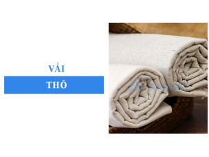 Vải thô là chất liệu gì? Các loại vải thô và tính ứng dụng của nó