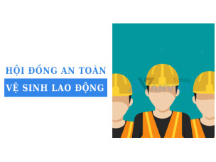Hội đồng an toàn vệ sinh lao động: Nhiệm vụ và quyền hạn thực tế