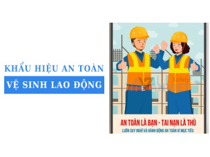 Khẩu hiệu an toàn vệ sinh lao động và vai trò trong phòng ngừa rủi ro