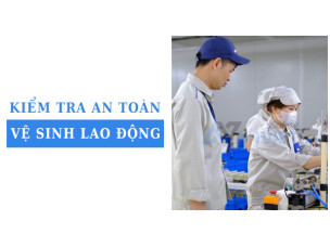 Kiểm tra an toàn vệ sinh lao động và yêu cầu về thiết bị bảo hộ
