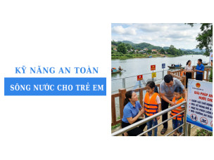Kỹ năng an toàn sông nước cho trẻ em: Những điều cần biết