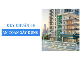 Quy chuẩn 06 và các tiêu chí quan trọng cần đáp ứng khi xây dựng