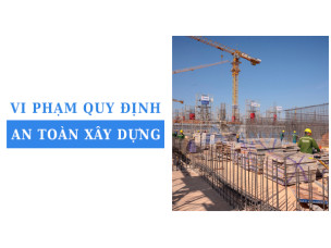 Vi phạm quy định về an toàn xây dựng bị xử phạt như thế nào hiện nay?
