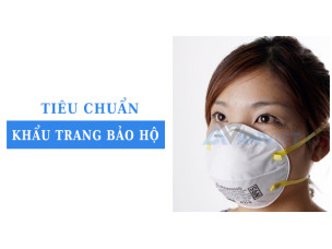 Các tiêu chuẩn khẩu trang bảo hộ quốc gia và quốc tế phổ biến hiện nay