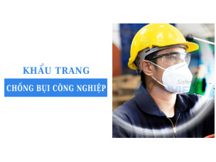 Khẩu trang chống bụi công nghiệp là gì? Khác gì khẩu trang thường?