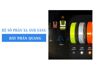 Hệ số phản xạ ánh sáng dây phản quang bao nhiêu là tốt? Cách kiểm tra