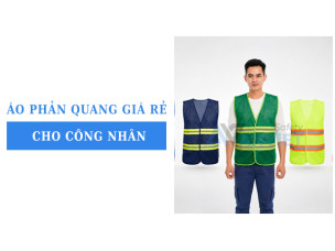 7 mẫu áo phản quang giá rẻ cho công nhân tối ưu chi phí bảo hộ