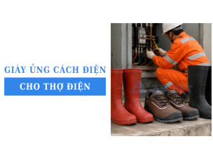 Giày, ủng cách điện cho thợ điện: Các mẫu sản phẩm được tin dùng