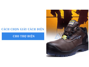 Cách chọn giày cách điện cho thợ điện: Các tiêu chí cần biết