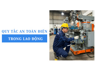Các quy tắc an toàn điện trong lao động khi vận hành máy móc, thiết bị