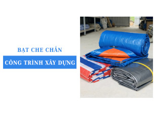 Các loại bạt che chắn công trình xây dựng phổ biến hiện nay