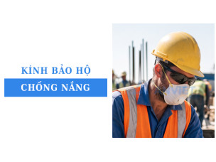 5 mẫu kính bảo hộ chống nắng, tia UV cho công việc ngoài trời