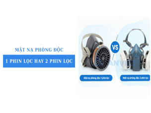 Mặt nạ phòng độc 1 phin lọc hay 2 phin lọc: Nên chọn loại nào?