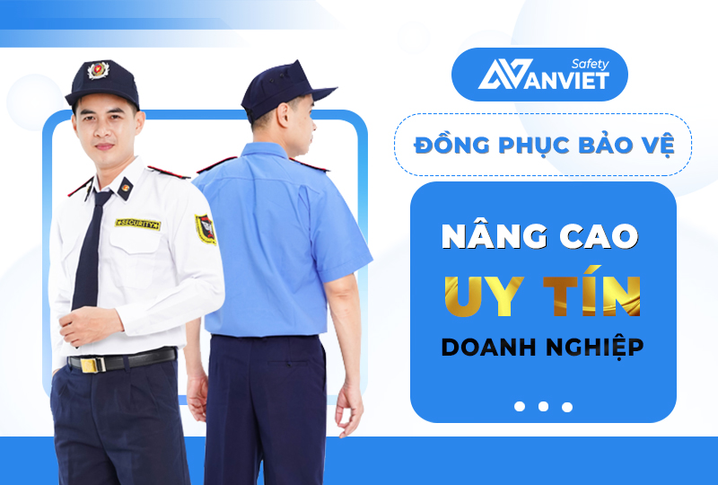 Ý nghĩa đồng phục bảo vệ.