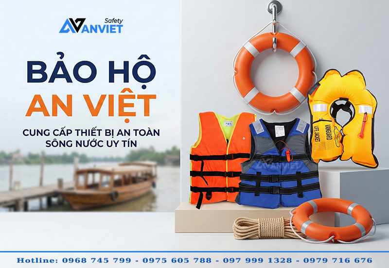 Bảo Hộ An Việt cung cấp thiết bị an toàn sông nước đạt chuẩn, giá tốt.